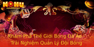 Kham Pha The Gioi Bong A Ao Trai Nghiem Quan Ly Oi Bong Chua Tung Co