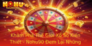 Kham Pha The Gioi Xo So Kien Thiet Nohu90 Em Lai Nhung Trai Nghiem Tuyet Voi