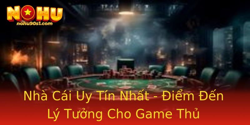 Nhà Cái Uy Tín Nhất - Điểm Đến Lý Tưởng Cho Game Thủ Nhà Cái Uy Tín Nhất - Điểm Đến Lý Tưởng Cho Game Thủ