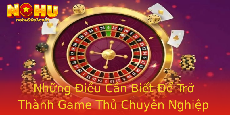 Những Điều Cần Biết Để Trở Thành Game Thủ Chuyên Nghiệp Những Điều Cần Biết Để Trở Thành Game Thủ Chuyên Nghiệp